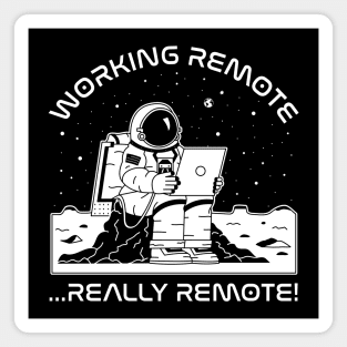 Working Remote...Really Remote! (white) Magnet